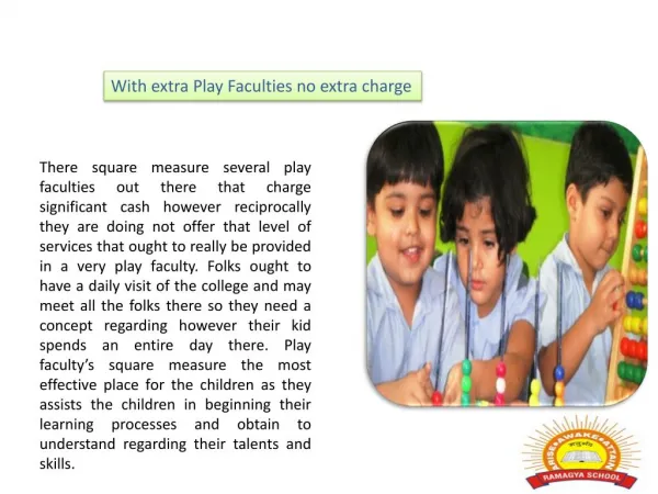 With extra Play Faculties no extra charge
