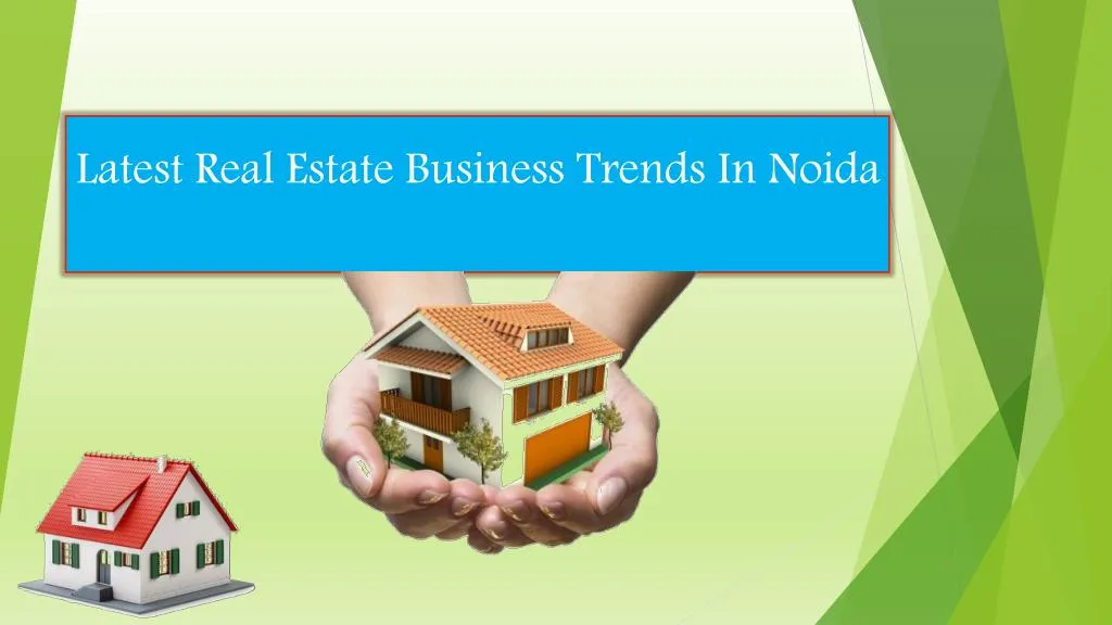 latest real estate business trends in noida