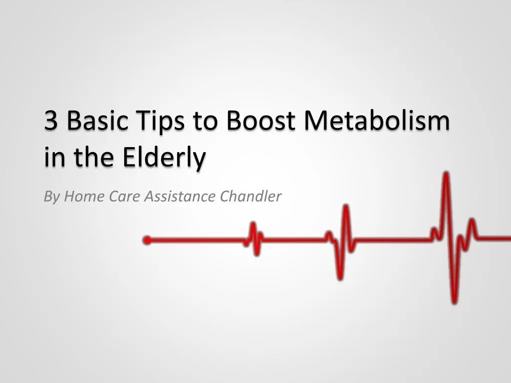 3 basic tips to boost metabolism in the elderly