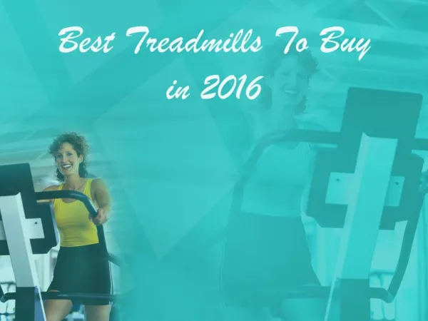Best Treadmills | Best Treadmills to buy in 2016