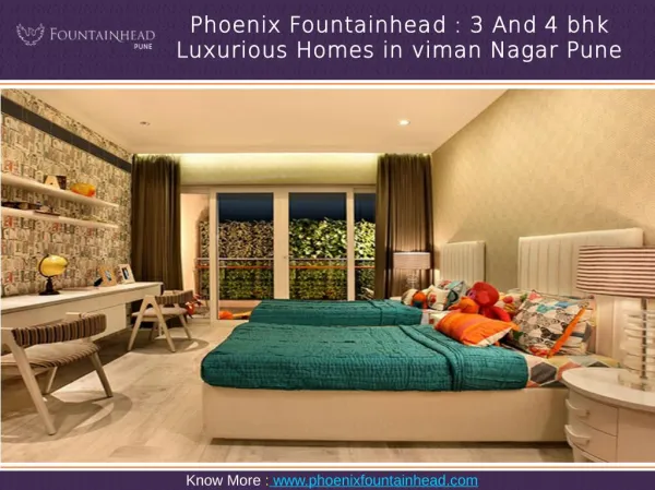 Phoenix Fountainhead : 3 and 4 bhk luxurious homes in viman nagar pune