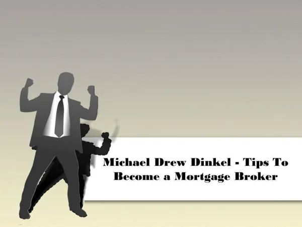 Michael Drew Dinkel - Tips To Become a Mortgage Broker