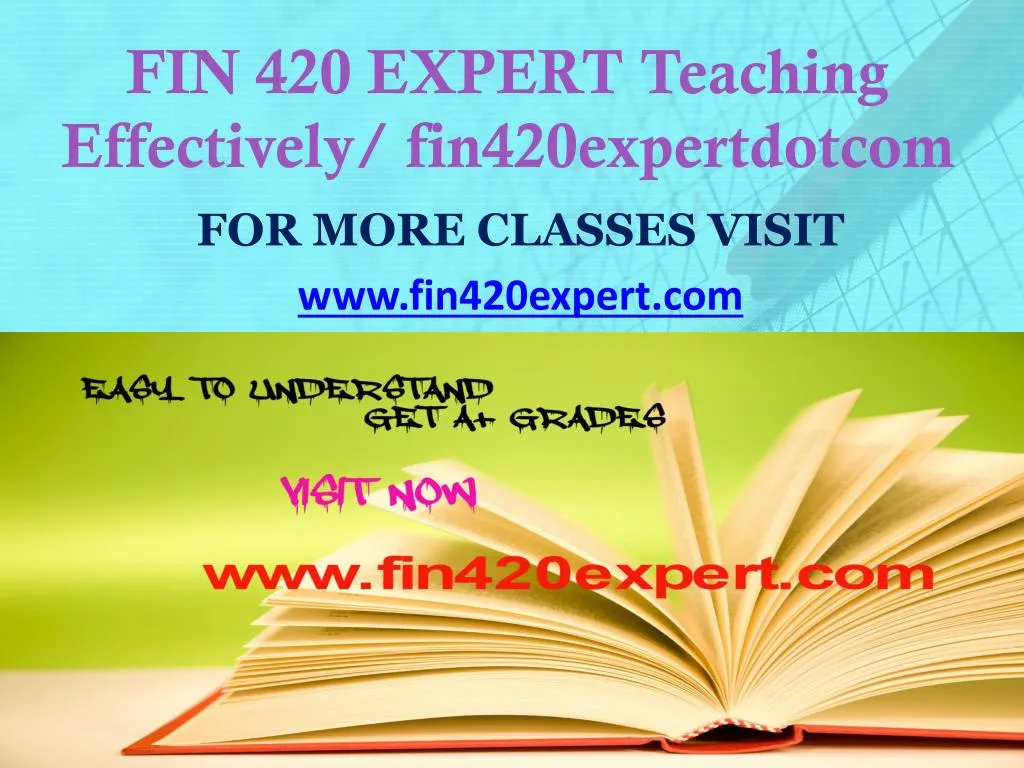 fin 420 expert teaching effectively fin420expertdotcom