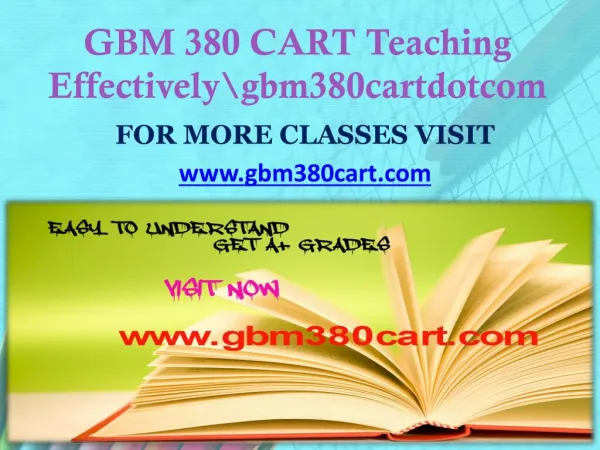 GBM 380 CART Teaching Effectively gbm380cartdotcom