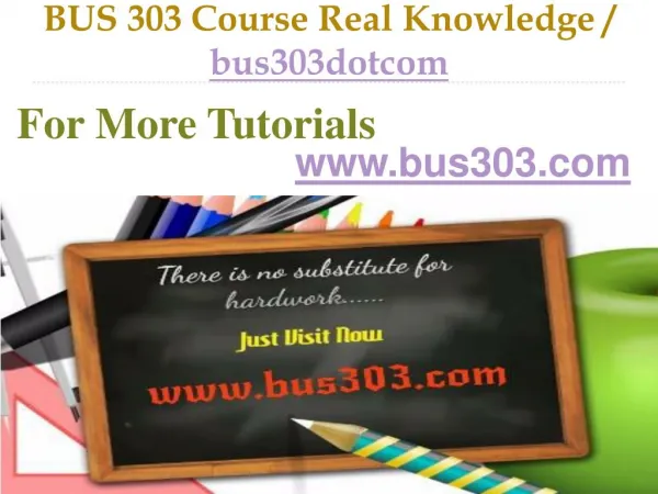 BUS 303 Course Real Knowledge / bus303dotcom