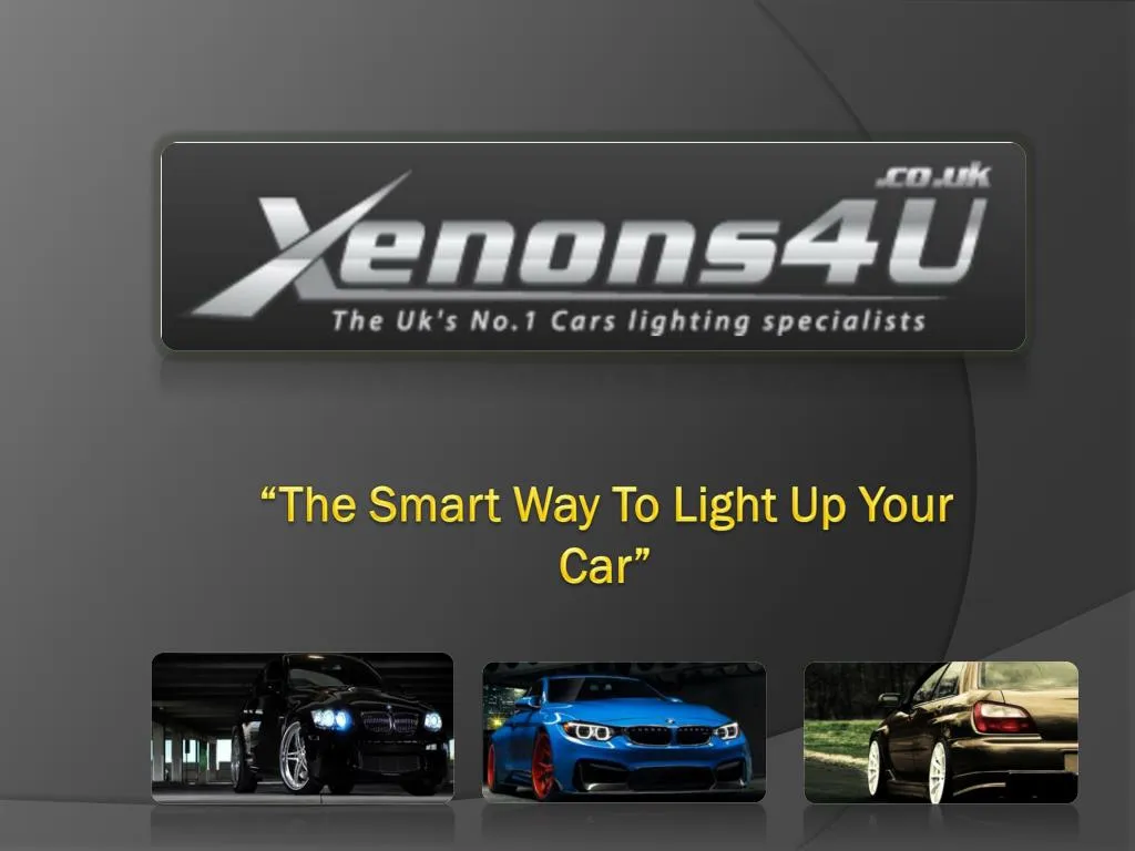 the smart way to light up your car