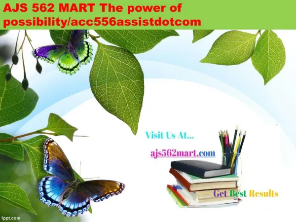 AJS 562 MART The power of possibility/ajs562martdotcom