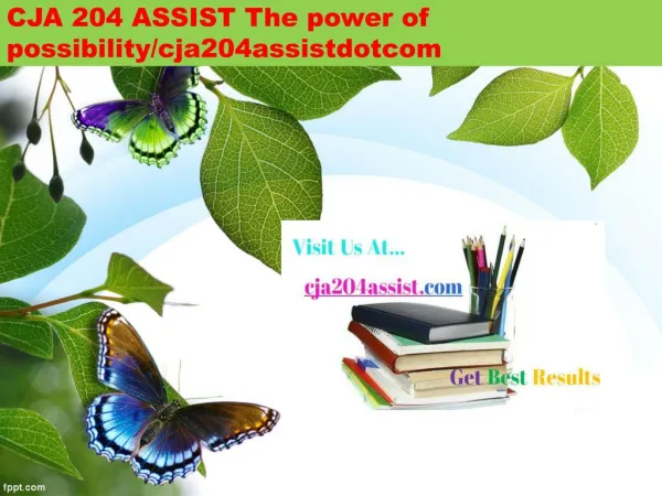 CJA 204 ASSIST The power of possibility/cja204assistdotcom
