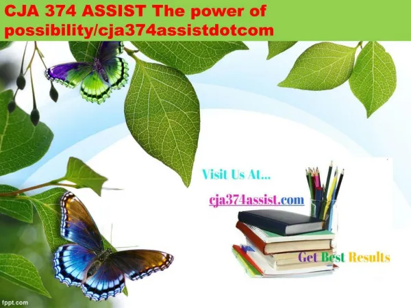 CJA 374 ASSIST The power of possibility/cja374assistdotcom