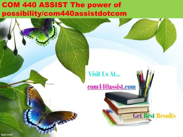 COM 440 ASSIST The power of possibility/com440assistdotcom