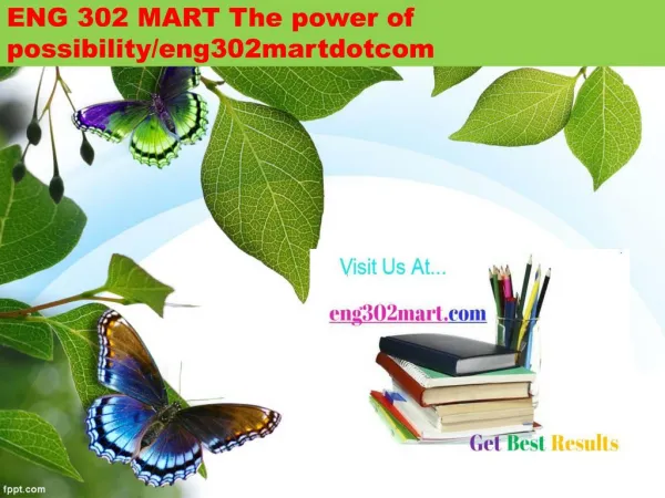 ENG 302 MART The power of possibility/eng302martdotcom