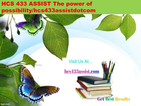 HCS 433 ASSIST The power of possibility/hcs433assistdotcom