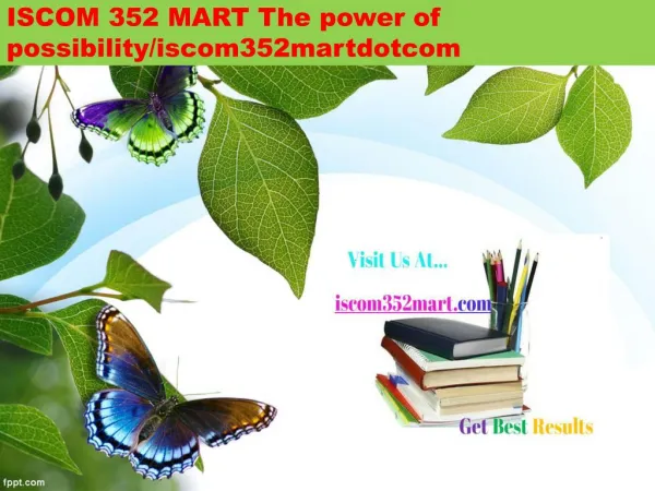 ISCOM 352 MART The power of possibility/iscom352martdotcom