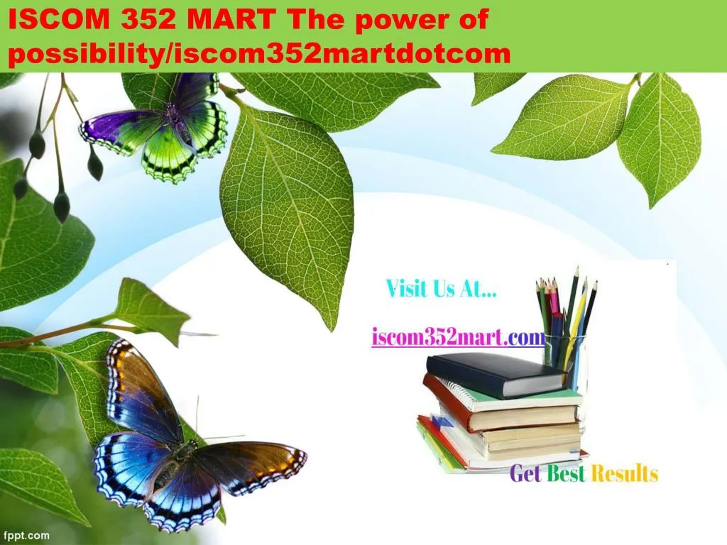 iscom 352 mart the power of possibility iscom352martdotcom