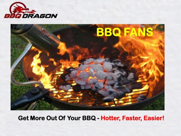 Get More Out Of Your BBQ - Hotter, Faster, Easier!