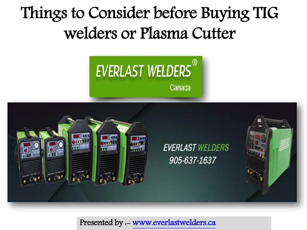things to consider before buying tig welders or plasma cutter