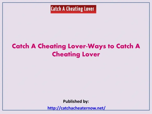 Ways to Catch A Cheating Lover