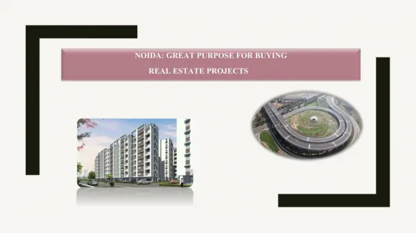 Noida: Great Purpose for Buying Real Estate Projects