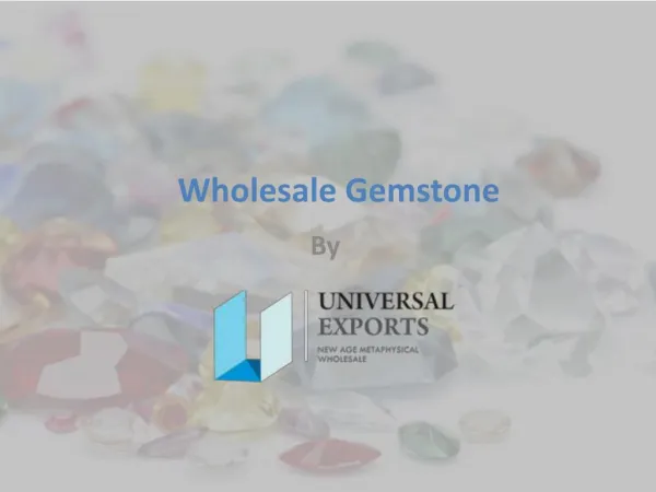 Wholesale Gemstone | Alakik.net - Universal Exports