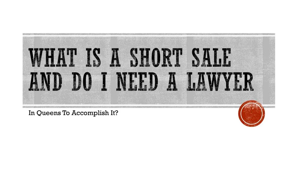 what is a short sale and do i need a lawyer