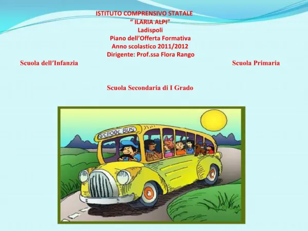 ISTITUTO COMPRENSIVO STATALE ILARIA ALPI Ladispoli Piano dell Offerta Formativa Anno scolastico 2011