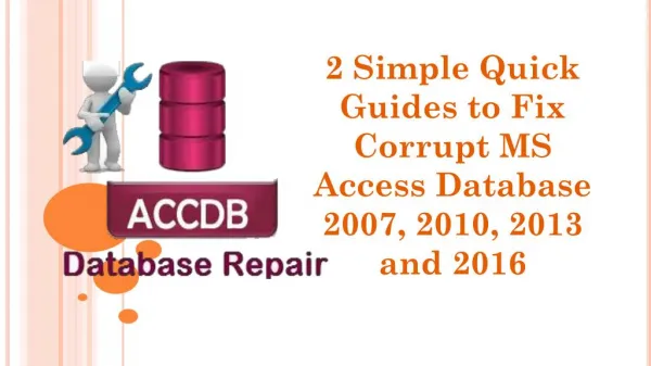2 Simple Quick Guides to Fix Corrupt MS Access Database 2007, 2010, 2013 and 2016