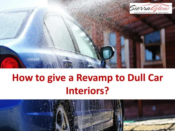 How to give a Revamp to Dull Car Interiors?