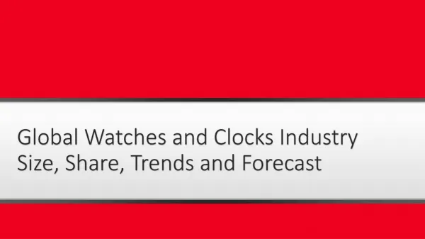 Global Watches and Clocks Industry - Opportunities and Forecast