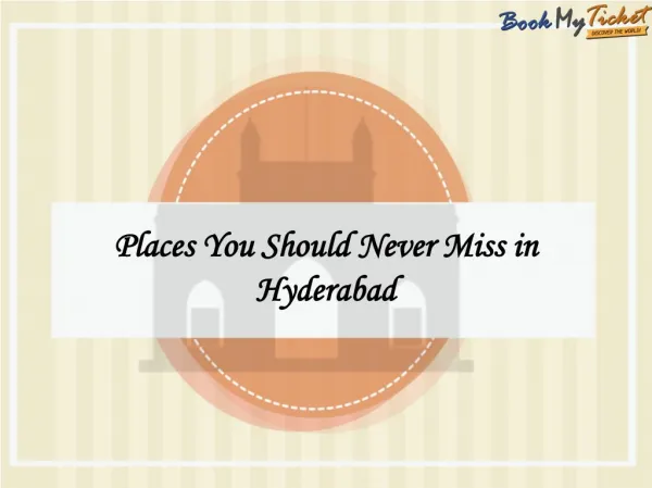 Places in Hyderabad You Should Never Miss