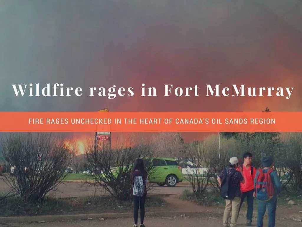 out of control fire seethes in fort mcmurray