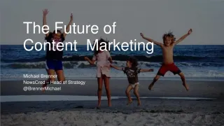 The Future of Marketing Is Content - slide 1
