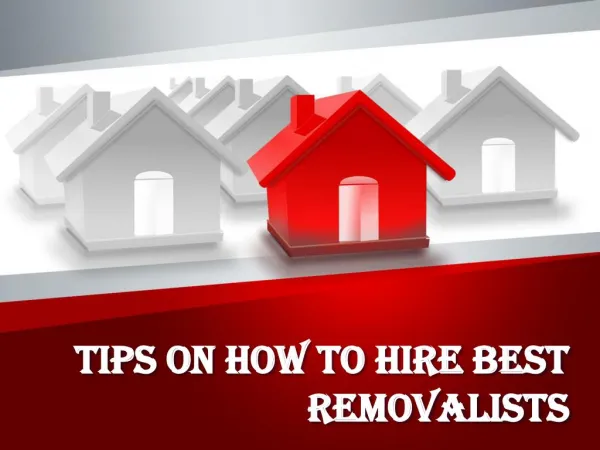 Tips on How to Hire Best Removalists