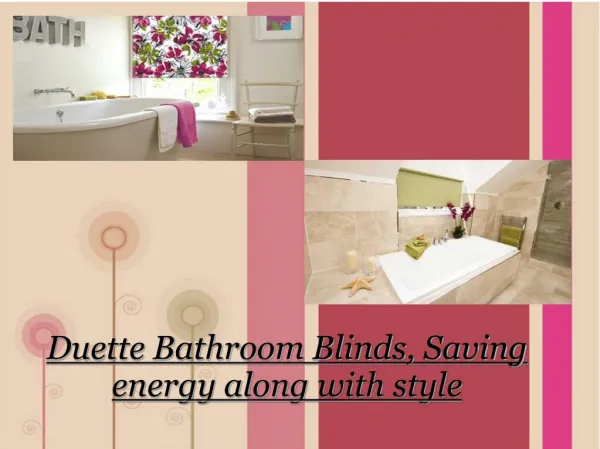 Duette Bathroom Blinds, Saving energy along with style