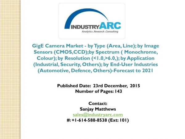 GigE Camera Market projected to hold APAC as the fastest growing region until forecast period 2021.