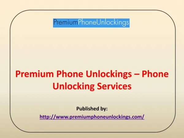 Premium Phone Unlockings-Phone Unlocking Services