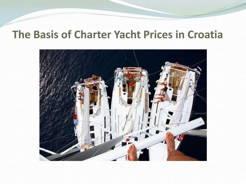 the basis of charter yacht prices in croatia