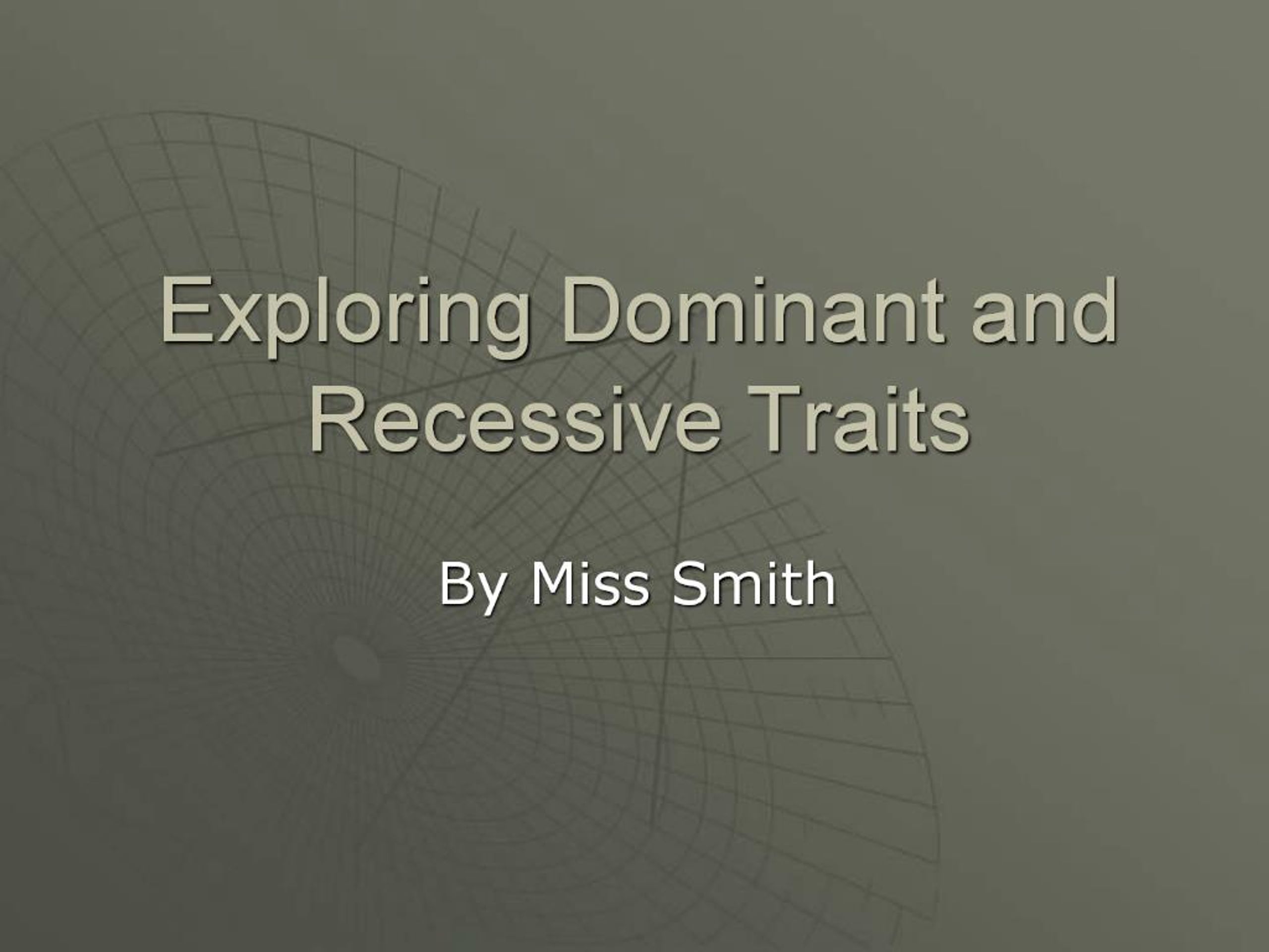 PPT - Exploring Dominant and Recessive Traits PowerPoint Presentation ...
