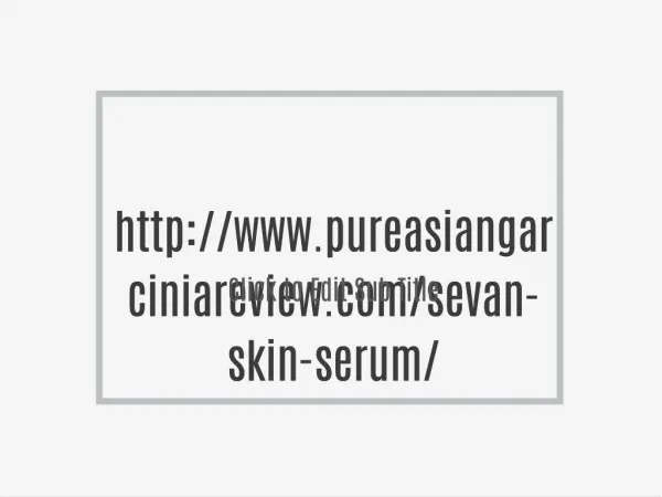 http://www.pureasiangarciniareview.com/sevan-skin-serum/