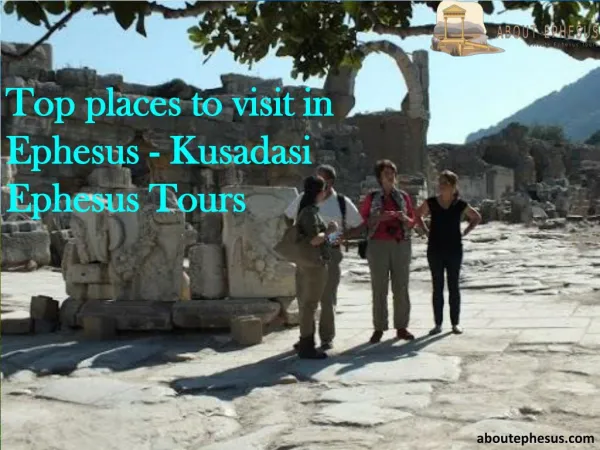 Top places to visit in Ephesus - Kusadasi Ephesus Tours