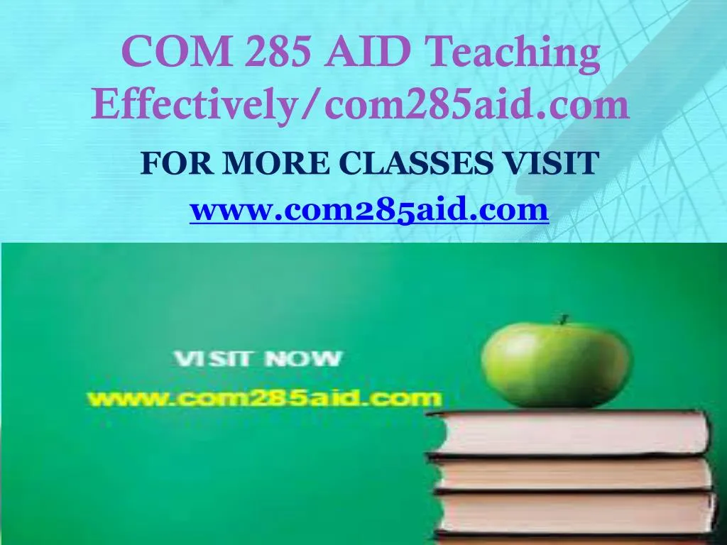 com 285 aid teaching effectively com285aid com