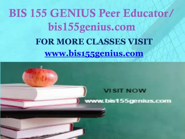 BIS 155 GENIUS Peer Educator/ bis155genius.com