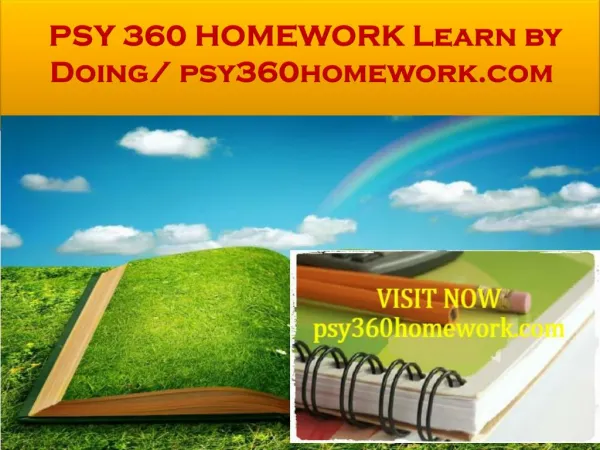 PSY 360 HOMEWORK Learn by Doing/ psy360homework.com