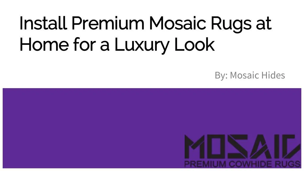 install premium mosaic rugs at home for a luxury look