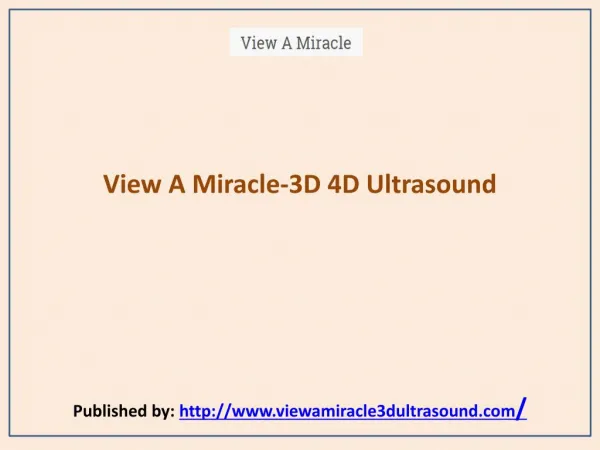 View A Miracle-3D 4D Ultrasound