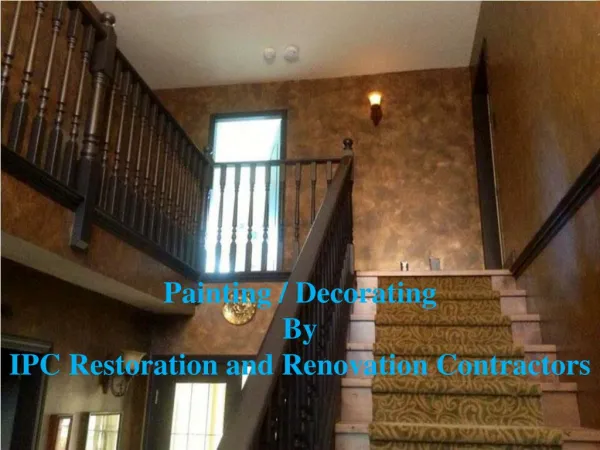 Painting decorating by ipc restoration and renovation contractors.