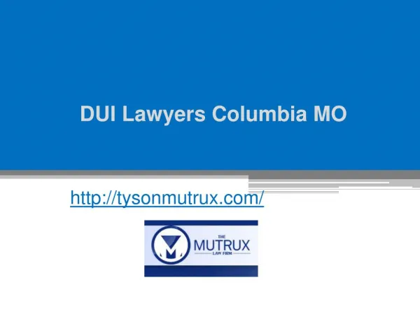 DUI Lawyers Columbia MO - Tysonmutrux.com