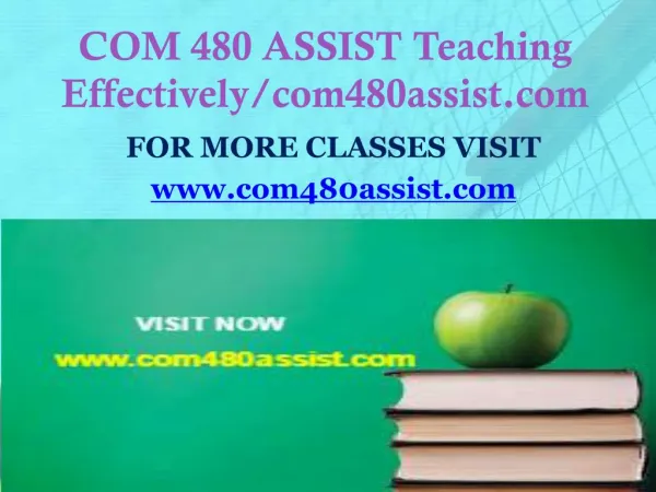 COM 480 ASSIST Teaching Effectively/com480assist.com