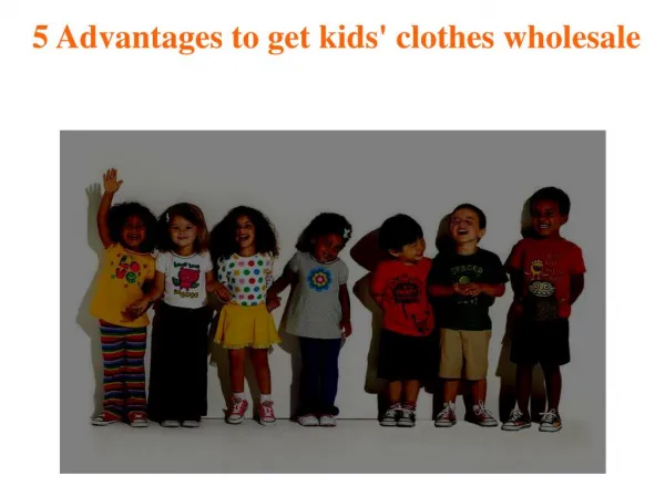 5 techniques to get kids clothes wholsale
