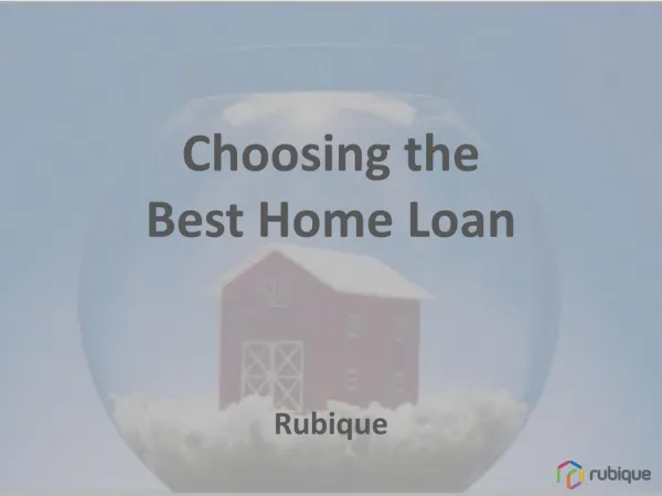 Choosing The Best Home Loan - Rubique