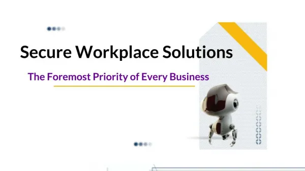 Secure Workplace Solutions - The Foremost Priority of Every Business